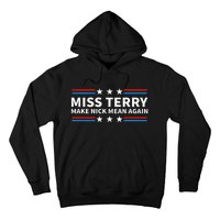 Miss Terry Make Nick Mean Again Funny Alabama Hoodie