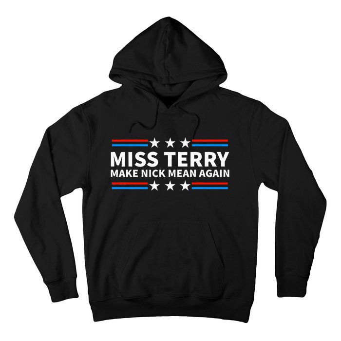 Miss Terry Make Nick Mean Again Funny Alabama Hoodie