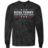 Miss Terry Make Nick Mean Again Funny Alabama Tie-Dye Long Sleeve Shirt