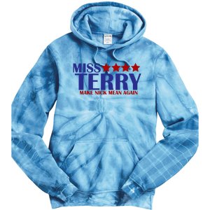 Miss Terry Make Nick Mean Again Tie Dye Hoodie