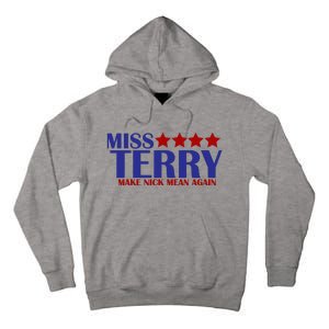 Miss Terry Make Nick Mean Again Tall Hoodie