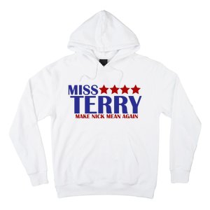 Miss Terry Make Nick Mean Again Hoodie