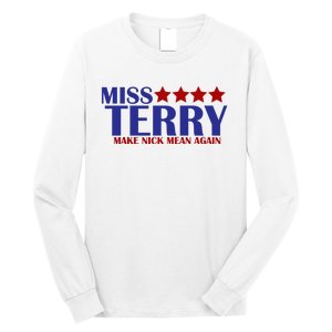 Miss Terry Make Nick Mean Again Long Sleeve Shirt