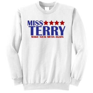 Miss Terry Make Nick Mean Again Sweatshirt