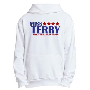 Miss Terry Make Nick Mean Again Urban Pullover Hoodie