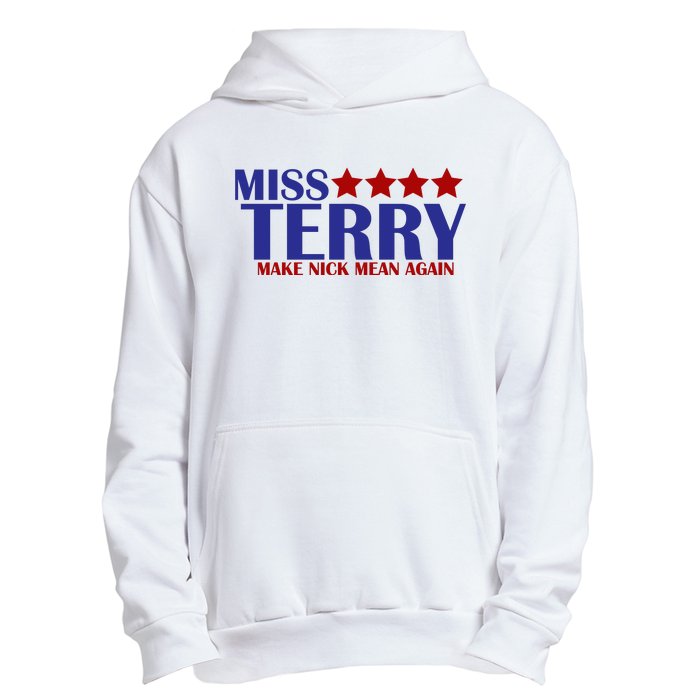 Miss Terry Make Nick Mean Again Urban Pullover Hoodie