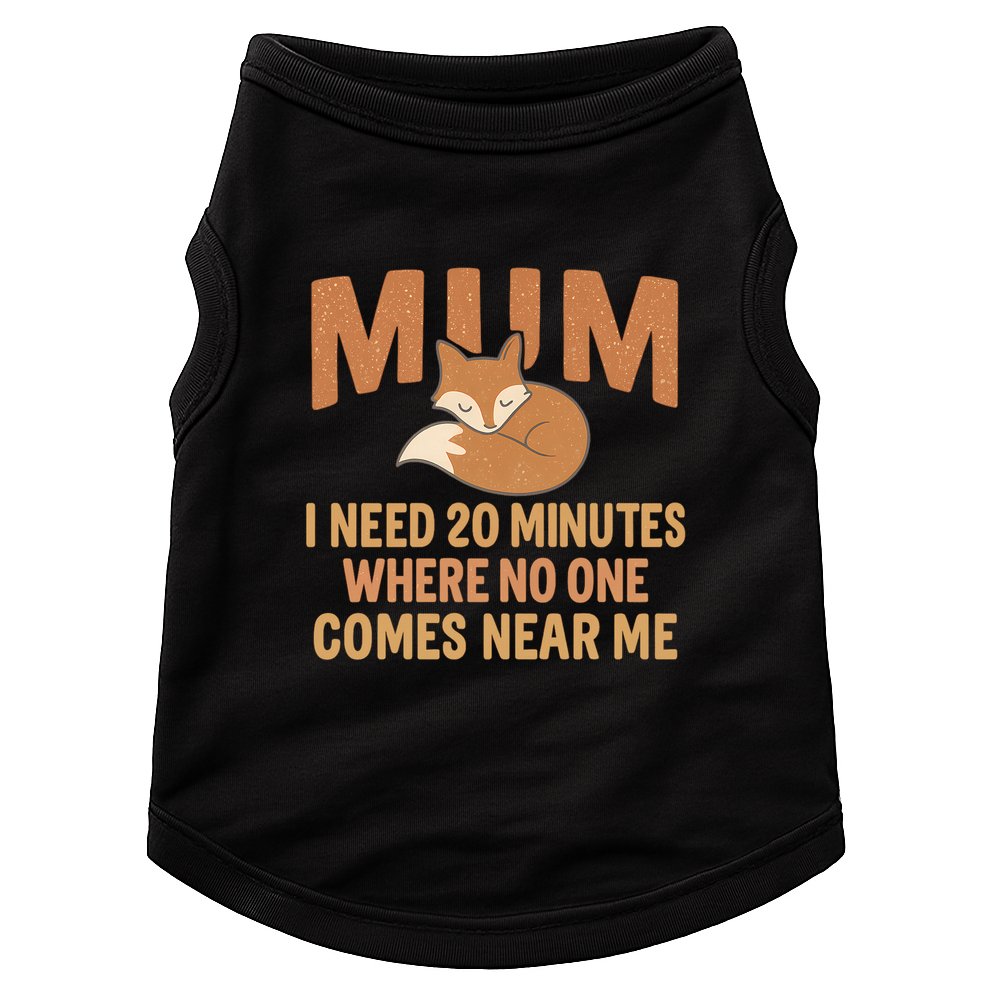 Mum Time-Out Doggie Tank