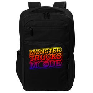 Monster Trucks Mode On Funny Gift Monstertruck Show Monster Truck Funny Gift Impact Tech Backpack