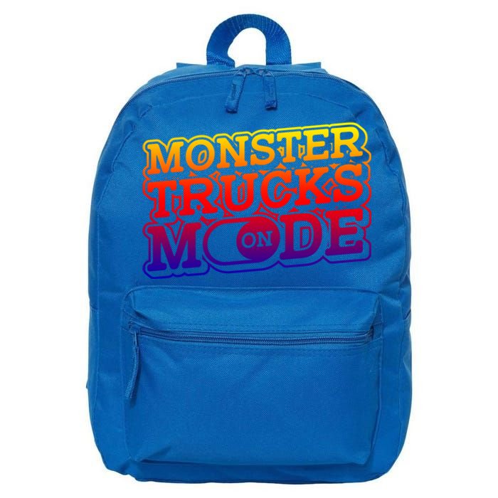 Monster Trucks Mode On Funny Gift Monstertruck Show Monster Truck Funny Gift 16 in Basic Backpack