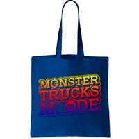 Monster Trucks Mode On Funny Gift Monstertruck Show Monster Truck Funny Gift Tote Bag