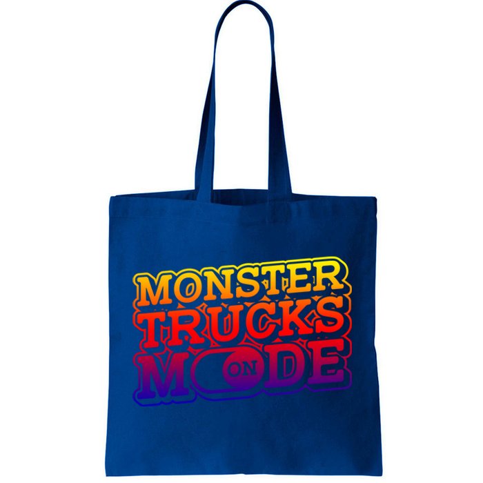 Monster Trucks Mode On Funny Gift Monstertruck Show Monster Truck Funny Gift Tote Bag