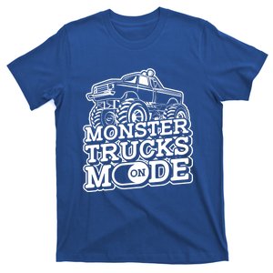 Monster Trucks Mode On Funny Gift Monstertruck Sport Monster Trucks Gift T-Shirt