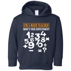 Math Teacher Math Super Power Design Gifts Toddler Hoodie