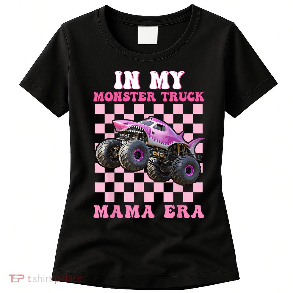 Monster Truck Mama Era Monster Truck Are My Jam Truck Lovers Women's T-Shirt
