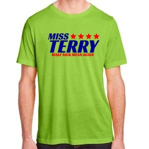 Miss Terry Make Nick Mean Again Adult ChromaSoft Performance T-Shirt