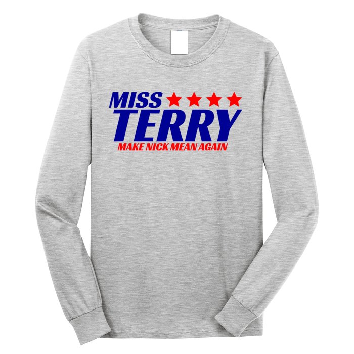 Miss Terry Make Nick Mean Again Long Sleeve Shirt