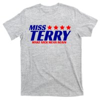 Miss Terry Make Nick Mean Again T-Shirt