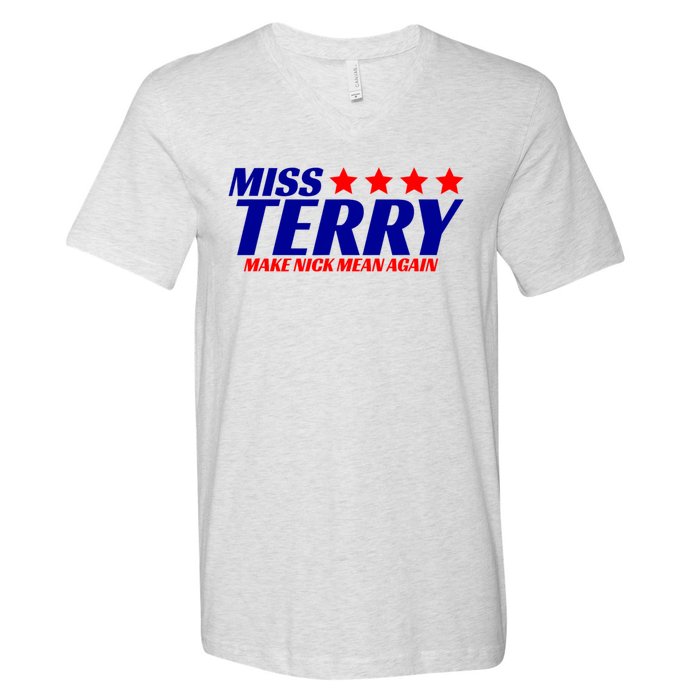 Miss Terry Make Nick Mean Again V-Neck T-Shirt