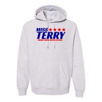 Miss Terry Make Nick Mean Again Premium Hoodie