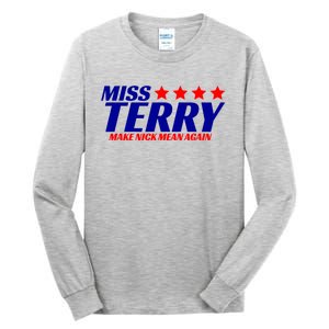 Miss Terry Make Nick Mean Again Tall Long Sleeve T-Shirt