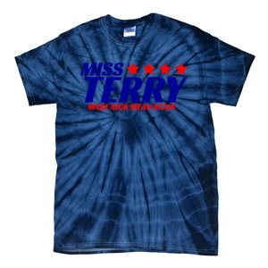 Miss Terry Make Nick Mean Again Tie-Dye T-Shirt