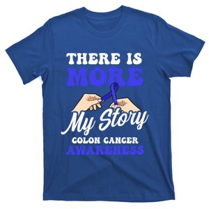 More To My Story Design Colon Cancer Awareness Gift T-Shirt