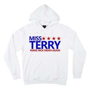 Miss Terry Make Nick Mean Again Funny Tees Hoodie