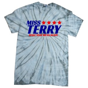 Miss Terry Make Nick Mean Again Funny Tees Tie-Dye T-Shirt