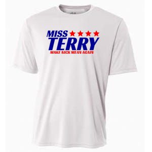 Miss Terry Make Nick Mean Again Funny Tees Cooling Performance Crew T-Shirt