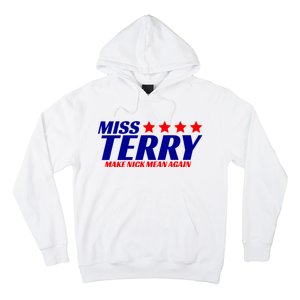 Miss Terry Make Nick Mean Again Funny Tees Hoodie