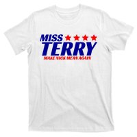 Miss Terry Make Nick Mean Again Funny Tees T-Shirt