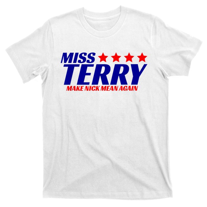 Miss Terry Make Nick Mean Again Funny Tees T-Shirt