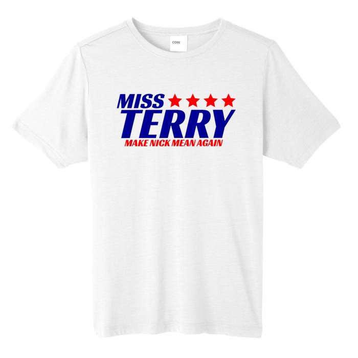 Miss Terry Make Nick Mean Again Funny Tees Tall Fusion ChromaSoft Performance T-Shirt