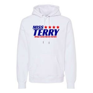 Miss Terry Make Nick Mean Again Funny Tees Premium Hoodie