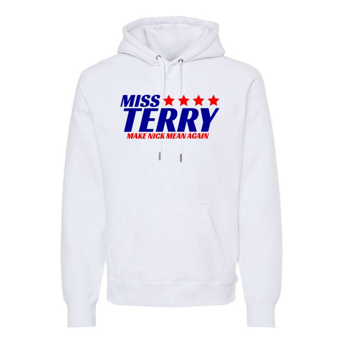 Miss Terry Make Nick Mean Again Funny Tees Premium Hoodie