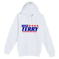 Miss Terry Make Nick Mean Again Funny Tees Premium Pullover Hoodie