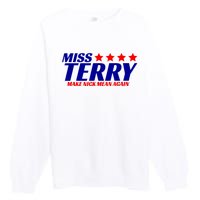 Miss Terry Make Nick Mean Again Funny Tees Premium Crewneck Sweatshirt