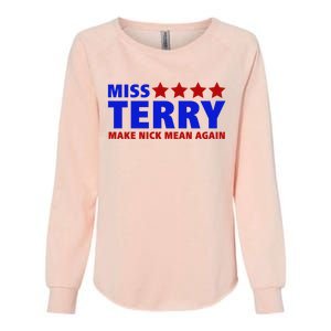 Miss Terry Make Nick Mean Again Funny Tees Womens California Wash Sweatshirt