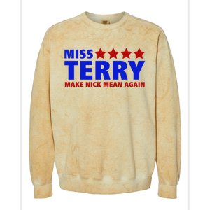 Miss Terry Make Nick Mean Again Funny Tees Colorblast Crewneck Sweatshirt