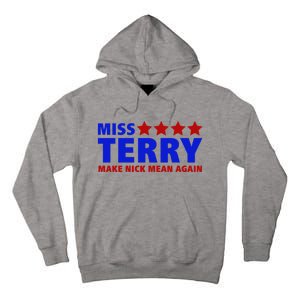 Miss Terry Make Nick Mean Again Funny Tees Tall Hoodie