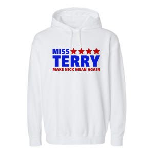 Miss Terry Make Nick Mean Again Funny Tees Garment-Dyed Fleece Hoodie