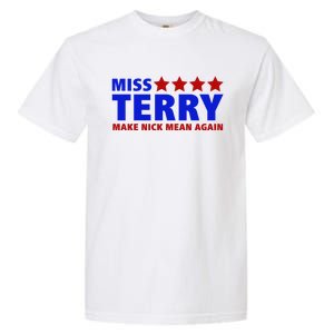 Miss Terry Make Nick Mean Again Funny Tees Garment-Dyed Heavyweight T-Shirt