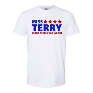 Miss Terry Make Nick Mean Again Funny Tees Softstyle CVC T-Shirt