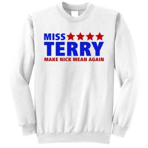 Miss Terry Make Nick Mean Again Funny Tees Sweatshirt