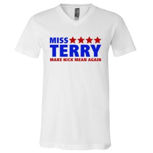 Miss Terry Make Nick Mean Again Funny Tees V-Neck T-Shirt