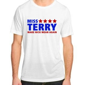 Miss Terry Make Nick Mean Again Funny Tees Adult ChromaSoft Performance T-Shirt