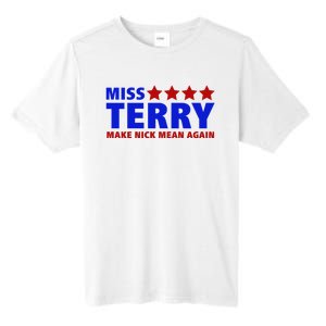 Miss Terry Make Nick Mean Again Funny Tees Tall Fusion ChromaSoft Performance T-Shirt