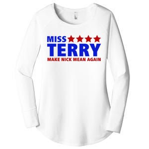 Miss Terry Make Nick Mean Again Funny Tees Women's Perfect Tri Tunic Long Sleeve Shirt