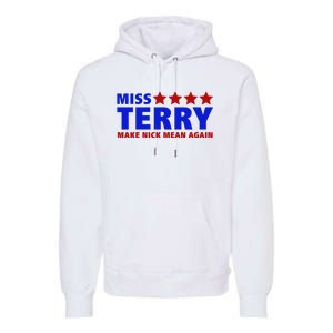 Miss Terry Make Nick Mean Again Funny Tees Premium Hoodie