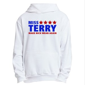 Miss Terry Make Nick Mean Again Funny Tees Urban Pullover Hoodie